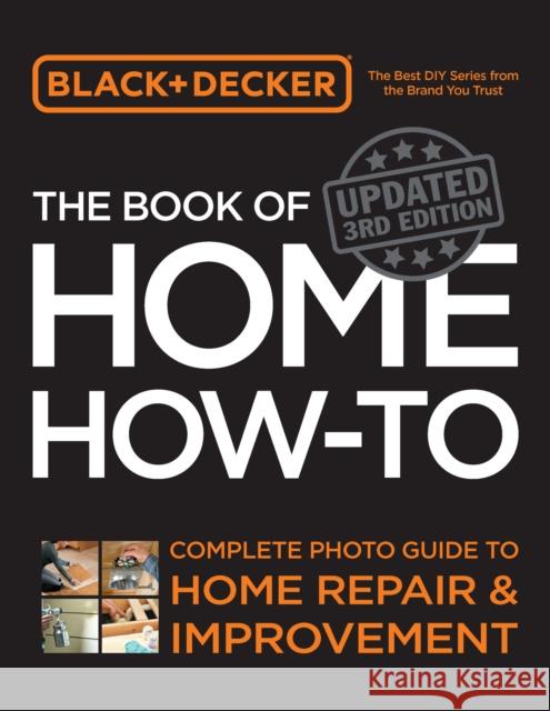 Black & Decker The Book of Home How-to, Updated 3rd Edition Editors of Cool Springs Press 9780760395479