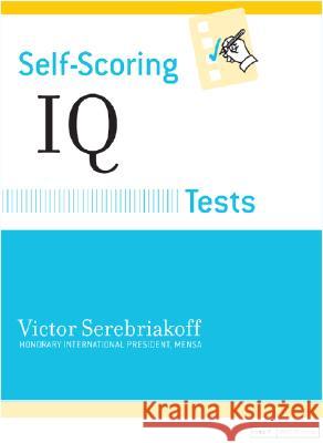 Self-Scoring IQ Tests Victor Serebriakoff 9780760701645 Sterling Publishing