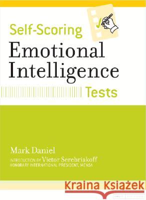 Self-Scoring Emotional Intelligence Tests Mark Daniel Victor Serebriakoff 9780760723708 Sterling Publishing