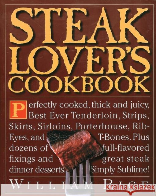 Steak Lover's Cookbook William Rice 9780761100805 Workman Publishing