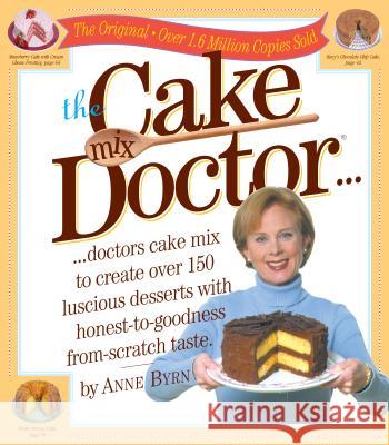 The Cake Mix Doctor... Anne Byrn Anthony Loew 9780761117193 Workman Publishing