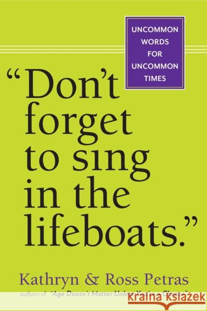 Don't Forget To Sing In The Lifeboats (U.S edition) Ross Petras 9780761155256