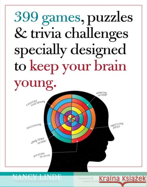 399 Games, Puzzles & Trivia Challenges Specially Designed to Keep Your Brain Young Linde, Nancy 9780761168256