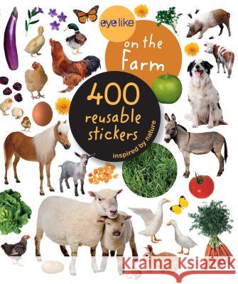Eyelike Stickers: On the Farm Workman Publishing 9780761169369 0