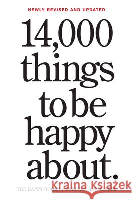 14,000 Things to Be Happy About.: Newly Revised and Updated Barbara Ann Kipfer 9780761181804 Workman Publishing