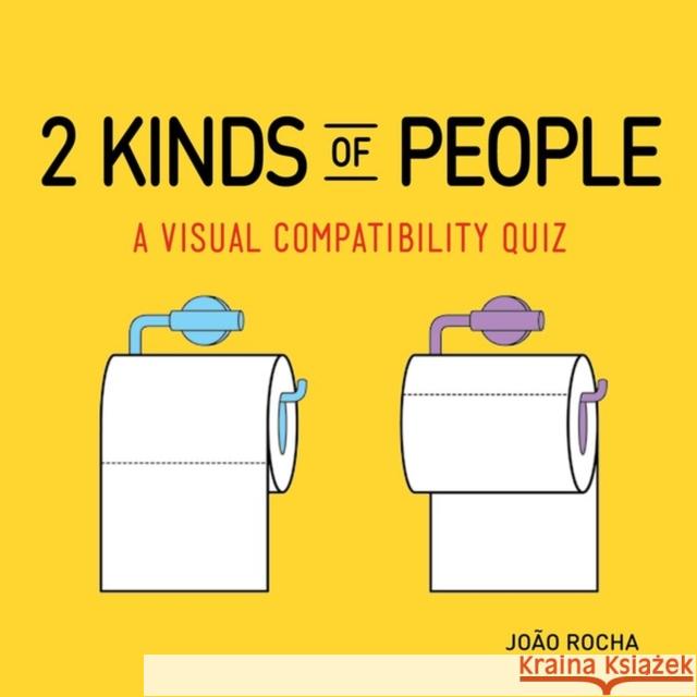 2 Kinds of People: A Visual Compatibility Quiz Joao Rocha 9780761189497 Workman Publishing