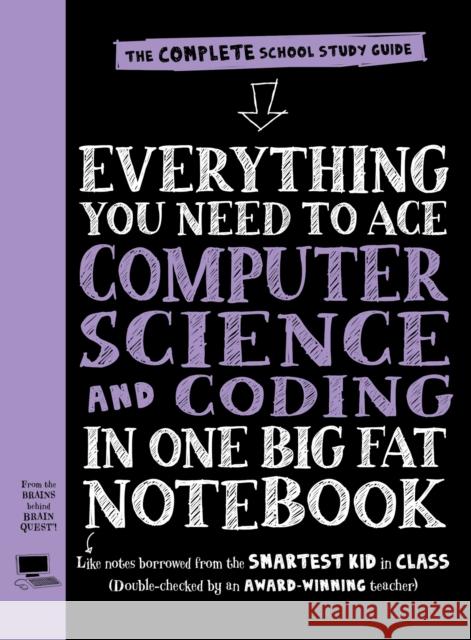 Everything You Need to Ace Computer Science and Coding in One Big Fat Notebook (UK Edition) Workman Publishing 9780761196761