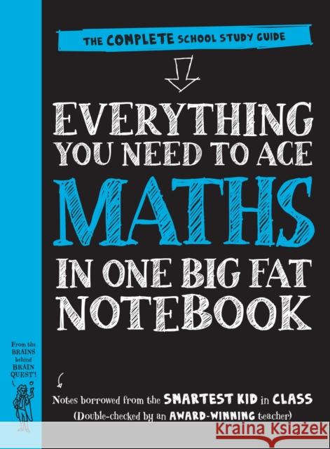 Everything You Need to Ace Maths in One Big Fat Notebook (UK Edition) Workman Publishing 9780761196884
