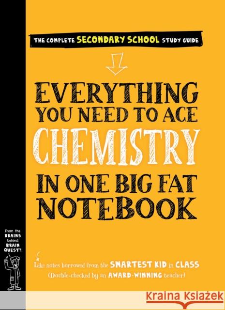 Everything You Need to Ace Chemistry in One Big Fat Notebook Jennifer Swanson 9780761197560 Workman Publishing