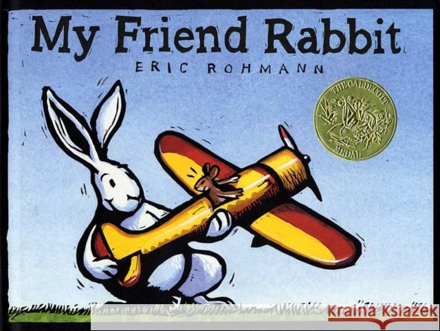 My Friend Rabbit Eric Rohmann Eric Rohmann 9780761315353 Roaring Brook Press