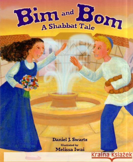 Bim and Bom: A Shabbat Tale Daniel J. Swartz 9780761367178 Kar-Ben Copies Ltd