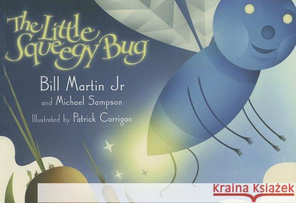 The Little Squeegy Bug Bill, Jr. Martin Michael Sampson Patrick Corrigan 9780761452430