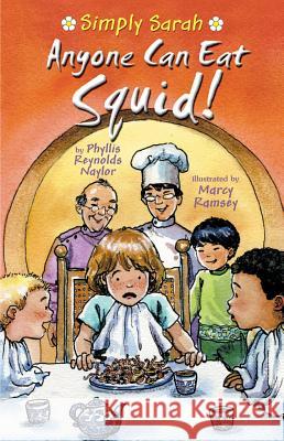 Anyone Can Eat Squid! Phyllis Reynolds Naylor Marcy Ramsey 9780761455400 Marshall Cavendish Children's Books