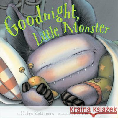 Goodnight, Little Monster Helen Ketteman, Bonnie Leick 9780761456834