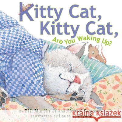 Kitty Cat, Kitty Cat, Are You Waking Up? Bill Marti Michael Sampson Laura J. Bryant 9780761458418