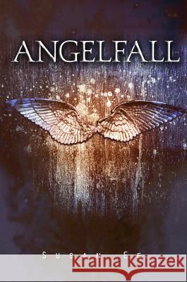 Angelfall Susan Ee 9780761463276 Amazon Childrens Publishing