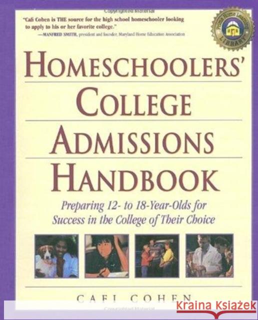 Homeschoolers' College Admissions Handbook: Preparing 12- To 18-Year-Olds for Success in the College of Their Choice Cafi Cohen 9780761527541 Prima Lifestyles