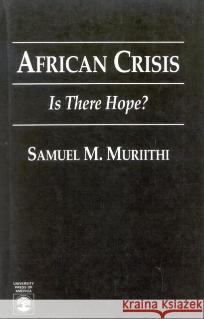 African Crisis: Is There Hope? Muriithi, Samuel 9780761802457