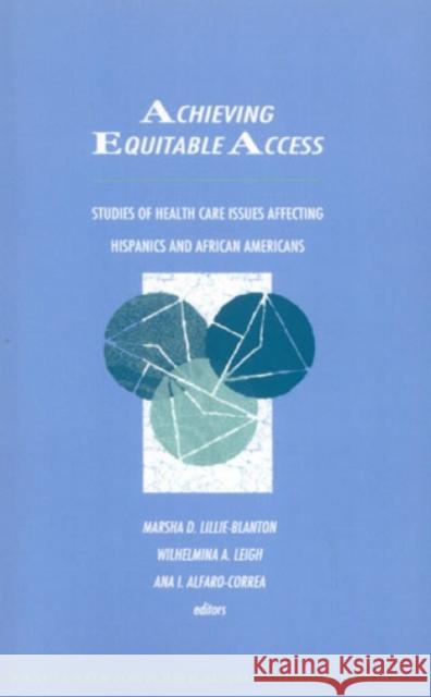 Achieving Equitable Access: Studies of Health Care Issues Affecting Hispanics and African-Americans Lillie-Blanton, Marsha 9780761803775 University Press of America