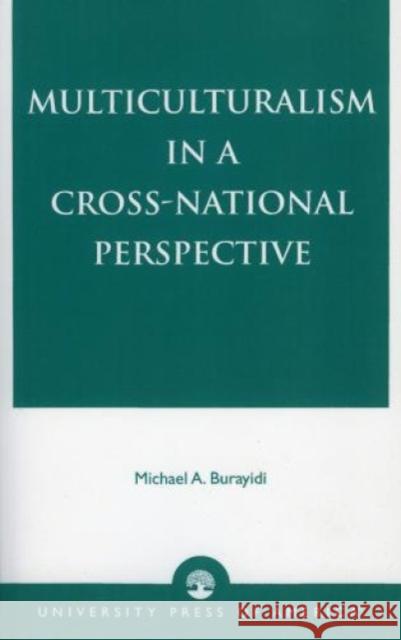 Multiculturalism in a Cross-National Perspective Michael A. Burayidi 9780761805939 University Press of America