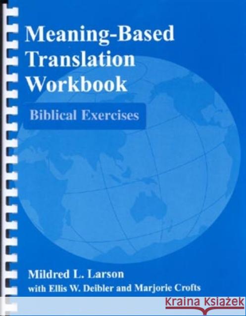 Meaning-Based Translation Workbook: Biblical Exercises Larson, Mildred L. 9780761809487 University Press of America