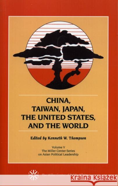 China, Taiwan, Japan, the United States and the World, Volume 5 Thompson, Kenneth W. 9780761809906 University Press of America