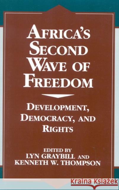 Africa's Second Wave of Freedom: Development, Democracy, and Rights, Vol. 11 Graybill, Lyn 9780761810711 University Press of America