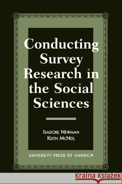 Conducting Survey Research in the Social Sciences Isadore Newman Keith McNeil Keith A. McNeil 9780761812272