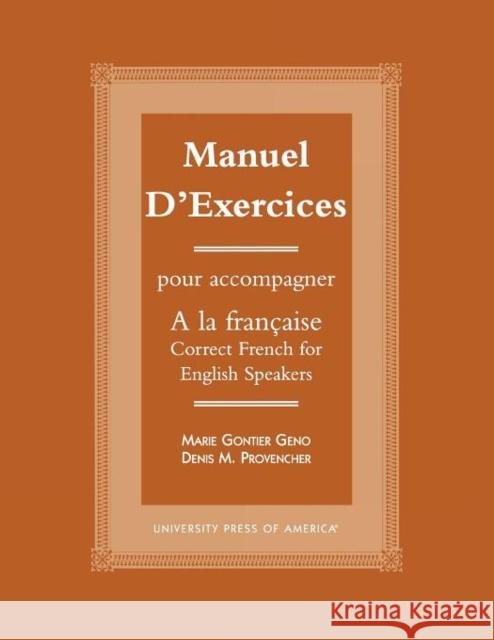 Manuel d'exercices: Pour acompagner A la Francaise-Correct French for English Speakers Geno, Marie Gontier 9780761816065