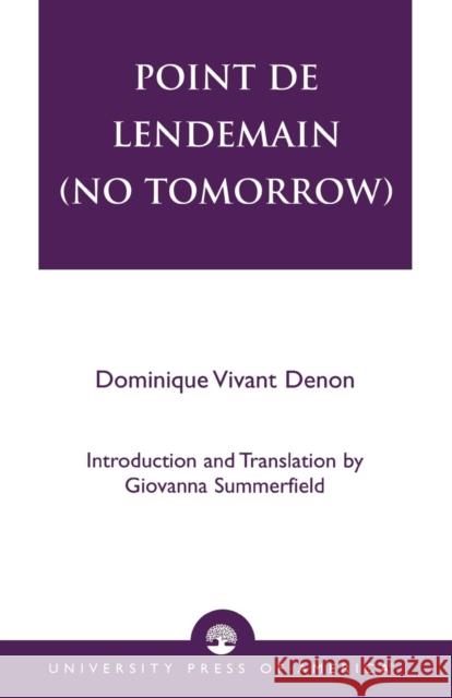 Point de lendemain (No Tomorrow) Dominique Vivant Denon Vivant Denon 9780761822639 University Press of America