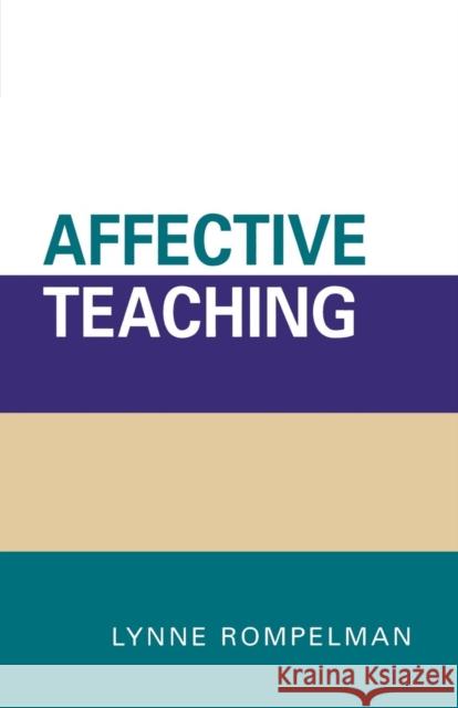 Affective Teaching Lynne Rompelman 9780761822684 University Press of America
