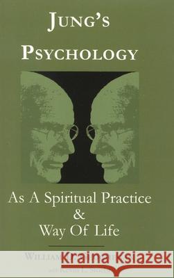 Jung's Psychology as a Spiritual Practice and Way of Life: A Dialogue Geoghegan, William D. 9780761824183 University Press of America