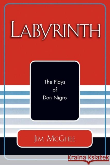 Labyrinth: The Plays of Don Nigro McGhee, Jim 9780761827528 University Press of America