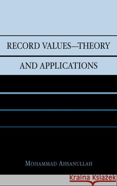 Record Values Theory and Applications Mohammad Ahsanullah 9780761827948 University Press of America