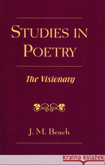 Studies in Poetry: The Visionary Beach, J. M. 9780761828815 University Press of America