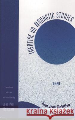 Treatise on Monastic Studies: 1691 Mabillon, Jean 9780761828914 University Press of America