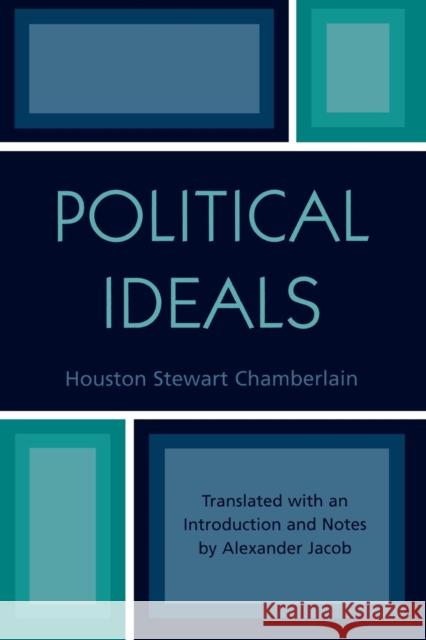 Political Ideals Houston Stewart Chamberlain Stewart Chamberlain 9780761829126 University Press of America