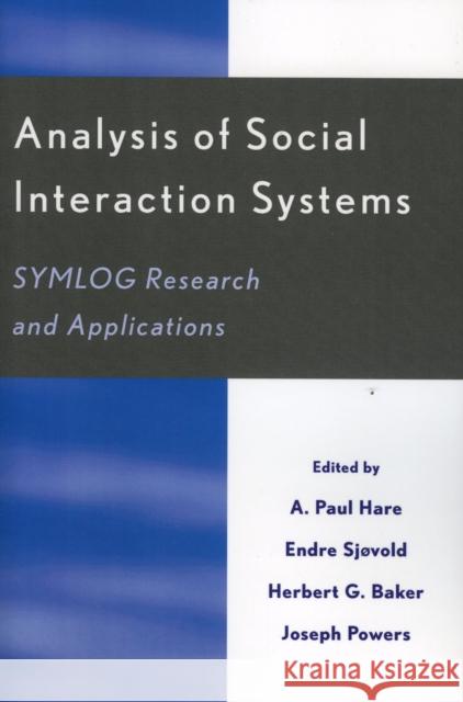 Analysis of Social Interaction Systems: SYMLOG Research and Applications Hare, A. Paul 9780761829409