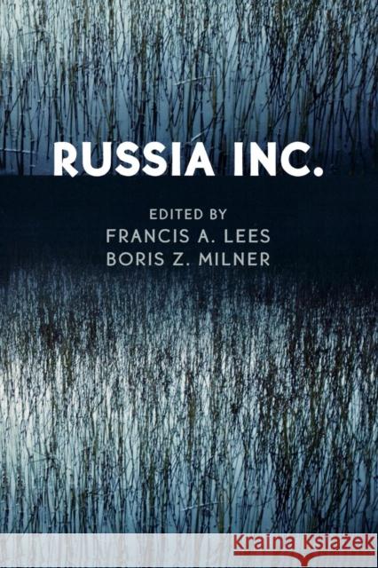 Russia Inc. Francis A. Lees Boris Z. Milner 9780761830139 University Press of America