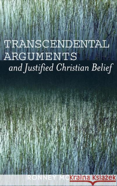 Transcendental Arguments and Justified Christian Belief Ronney Mourad 9780761830313