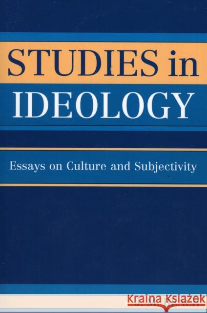 Studies in Ideology: Essays on Culture and Subjectivity Beach, J. M. 9780761830955 University Press of America
