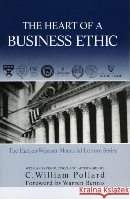 The Heart of A Business Ethic C. Pollard 9780761831884 University Press of America