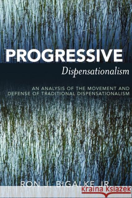 Progressive Dispensationalism Ron Bigalke 9780761832980 University Press of America