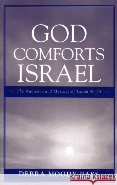 God Comforts Israel Debra Moody Bass 9780761833482 University Press of America