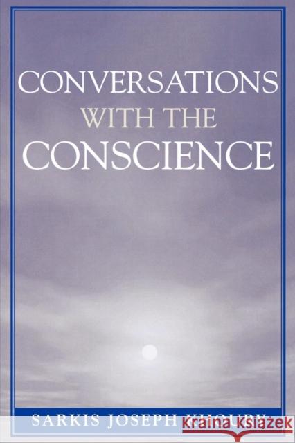 Conversations with the Conscience Sarkis Khoury 9780761833680 Hamilton Books