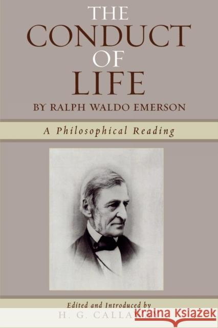 The Conduct of Life: By Ralph Waldo Emerson Callaway, H. G. 9780761834113 University Press of America