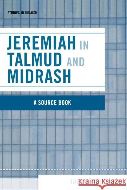 Jeremiah in Talmud and Midrash Jacob Neusner 9780761834878 University Press of America