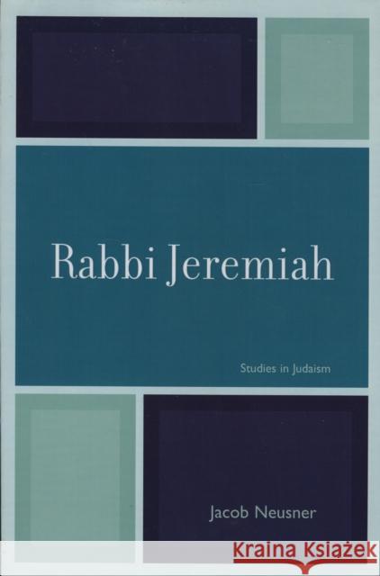 Rabbi Jeremiah Jacob Neusner 9780761835950 University Press of America