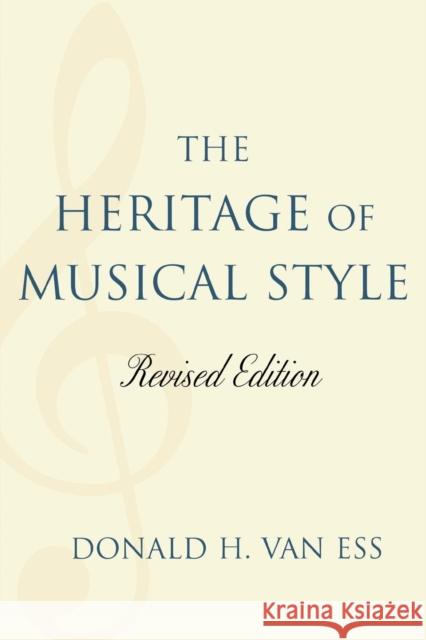 The Heritage of Musical Style, Revised Edition Ess, Van Donald H. 9780761836223 University Press of America