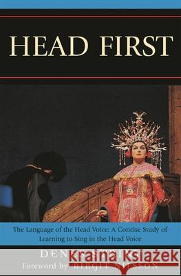 Head First: The Language of the Head Voice Striny, Denes 9780761836711 Hamilton Books